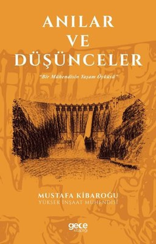 Anılar ve Düşünceler - Bir Mühendisin Yaşam Öyküsü | Gece Kitaplığı