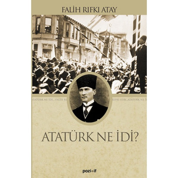 Atatürk Ne İdi? | Pozitif Yayıncılık (İnce Kapak)
