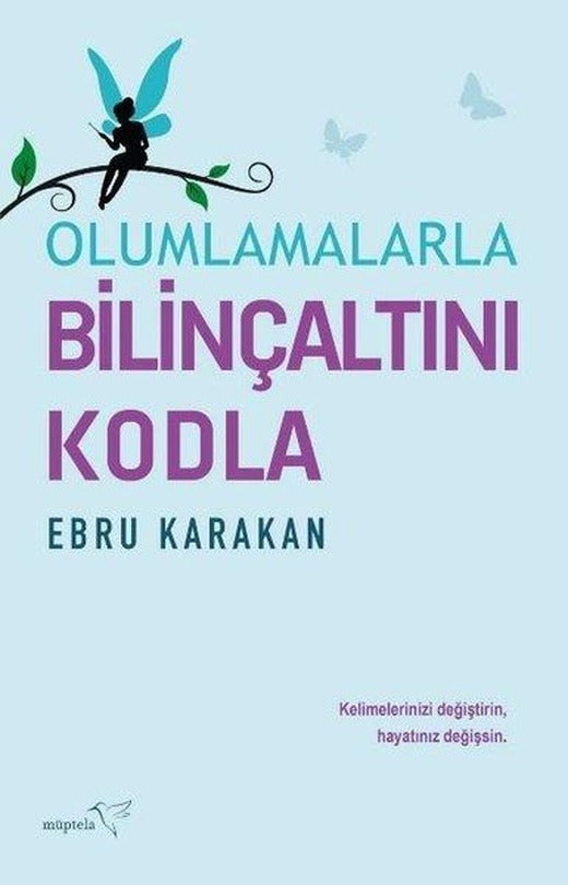 Olumlamalarla Bilinçaltını Kodla | Müptela Yayınları (İnce Kapak)
