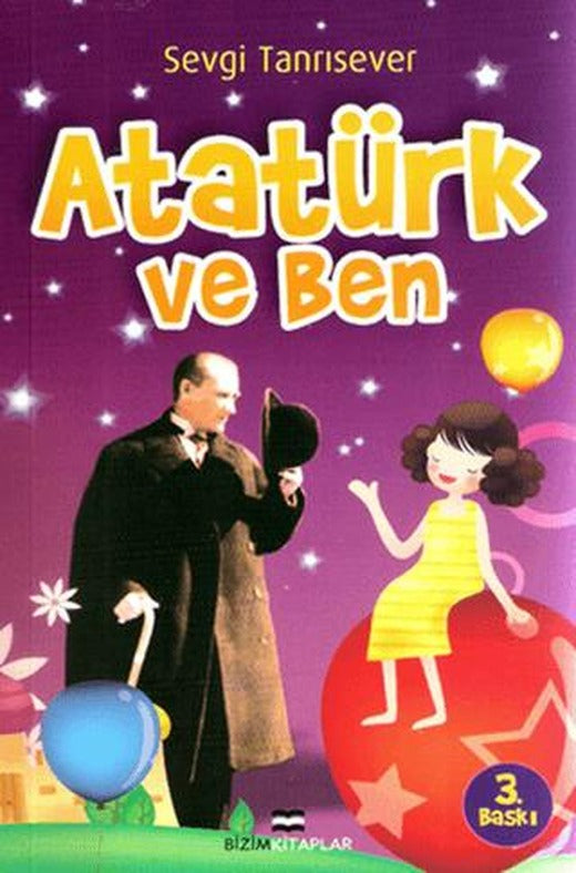 Atatürk ve Ben | Bizim Kitaplar Yayınevi (Ciltsiz)