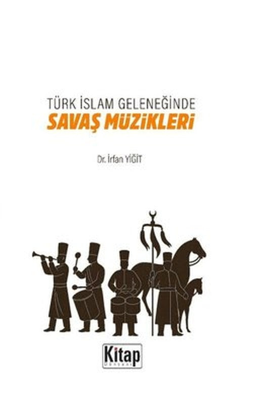 Türk İslam Geleneğinde Savaş Müzikleri | Kitap Dünyası (İnce Kapak)