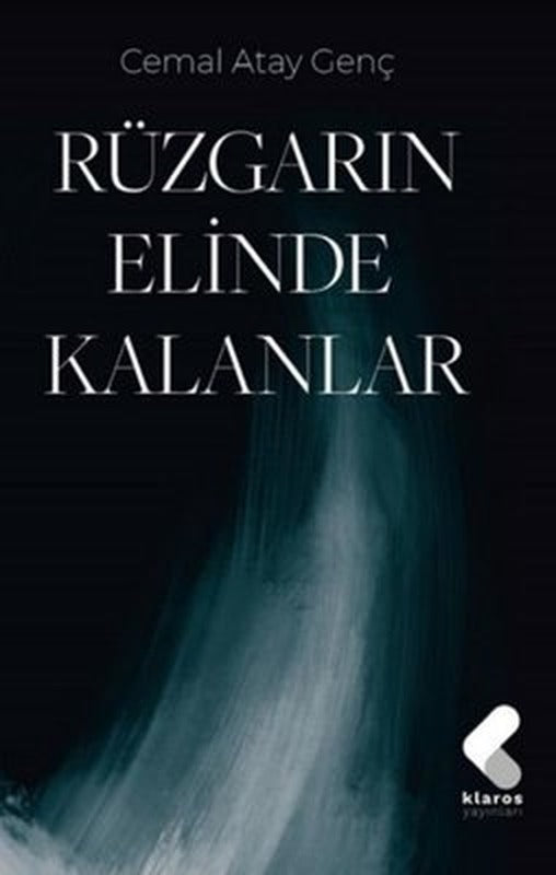 Rüzgarın Elinde Kalanlar | Klaros Yayınları