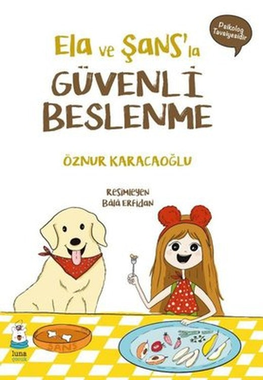 Ela ve Şans'la Güvenli Beslenme | Luna Yayınları