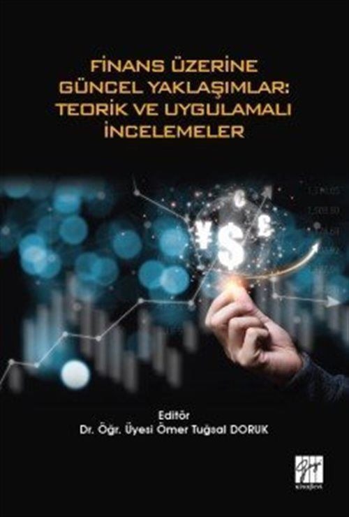 Finans Üzerine Güncel Yaklaşımlar: Teorik ve Uygulamalı İncelemeler | Gazi Kitabevi (Ciltsiz)