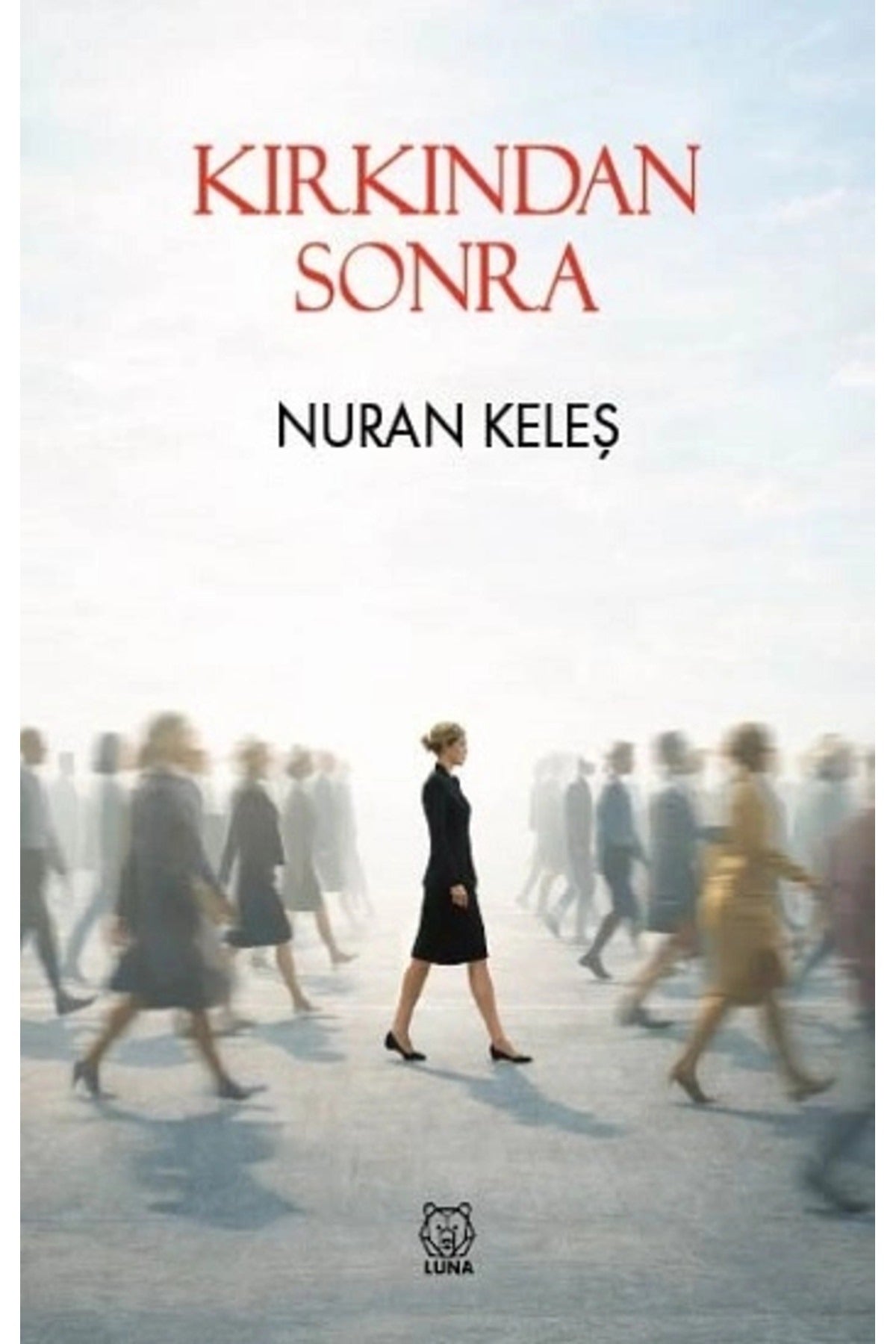 Kırkından Sonra | Luna Yayınları (İnce Kapak)