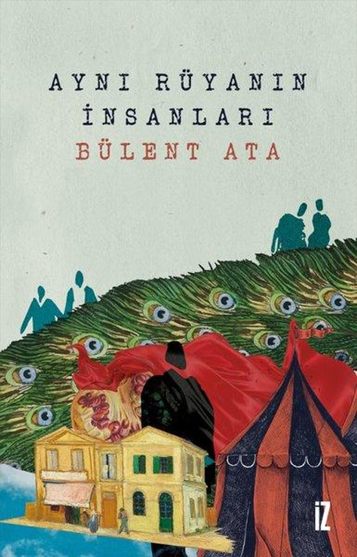 Aynı Rüyanın İnsanları | İz Yayıncılık (İnce Kapak)