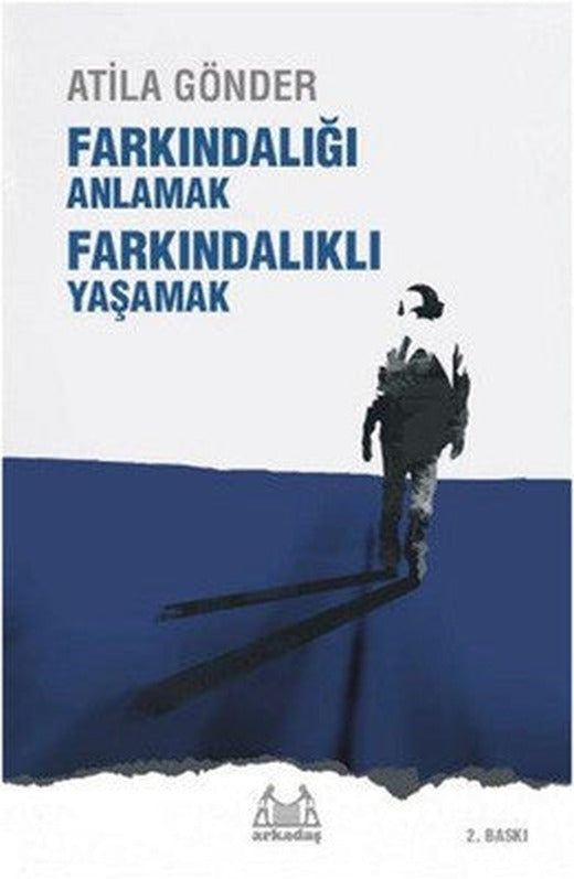 Farkındalığı Anlamak Farkındalıklı Yaşamak | Arkadaş Yayıncılık