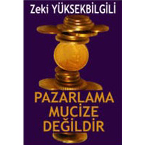 Pazarlama Mucize Değildir | Sinemis Yayınları (Ciltsiz)