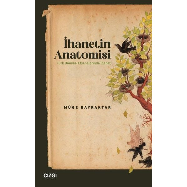 İhanetin Anatomisi Türk Dünyası Efsanelerinde İhanet | Çizgi Kitabevi (İnce Kapak)