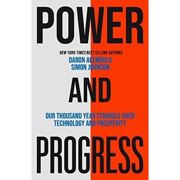 Power and Progress : Our Thousand-Year Struggle Over Technology and Prosperity | John Murray (İnce Kapak)