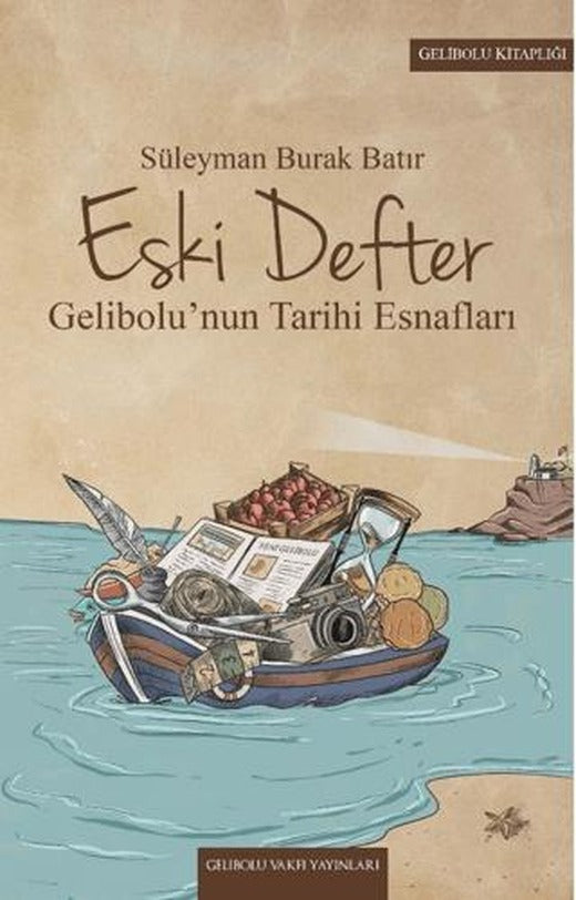 Eski Defter & Gelibolu'nun Tarihi Esnafları | Gelibolu Vakfı Yayınları (Ciltsiz)