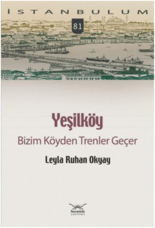 Yeşilköy Bizim Köyden Trenler Geçer