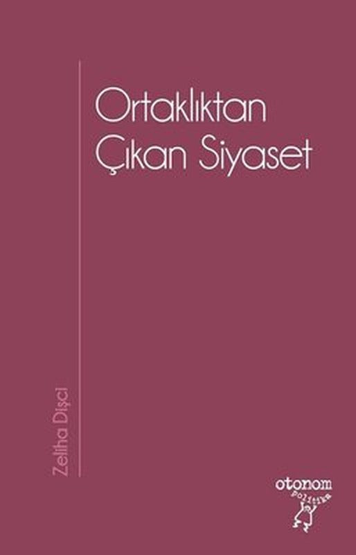 Ortaklıktan Çıkan Siyaset | Otonom Yayıncılık