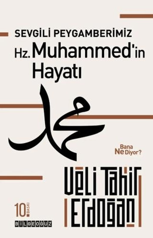 Sevgili Peygamberimiz Hz. Muhammed'in Hayatı Bana Ne Diyor?