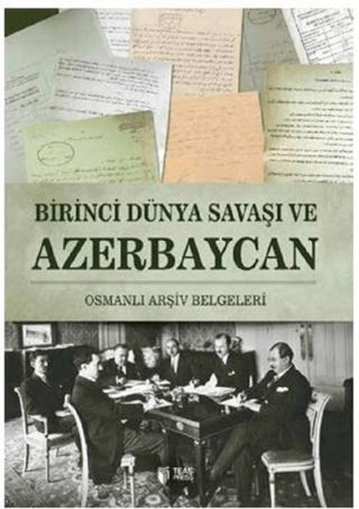 Birinci Dünya Savaşı ve Azerbaycan | Teas Press - Misyon Kitapları (Ciltsiz)