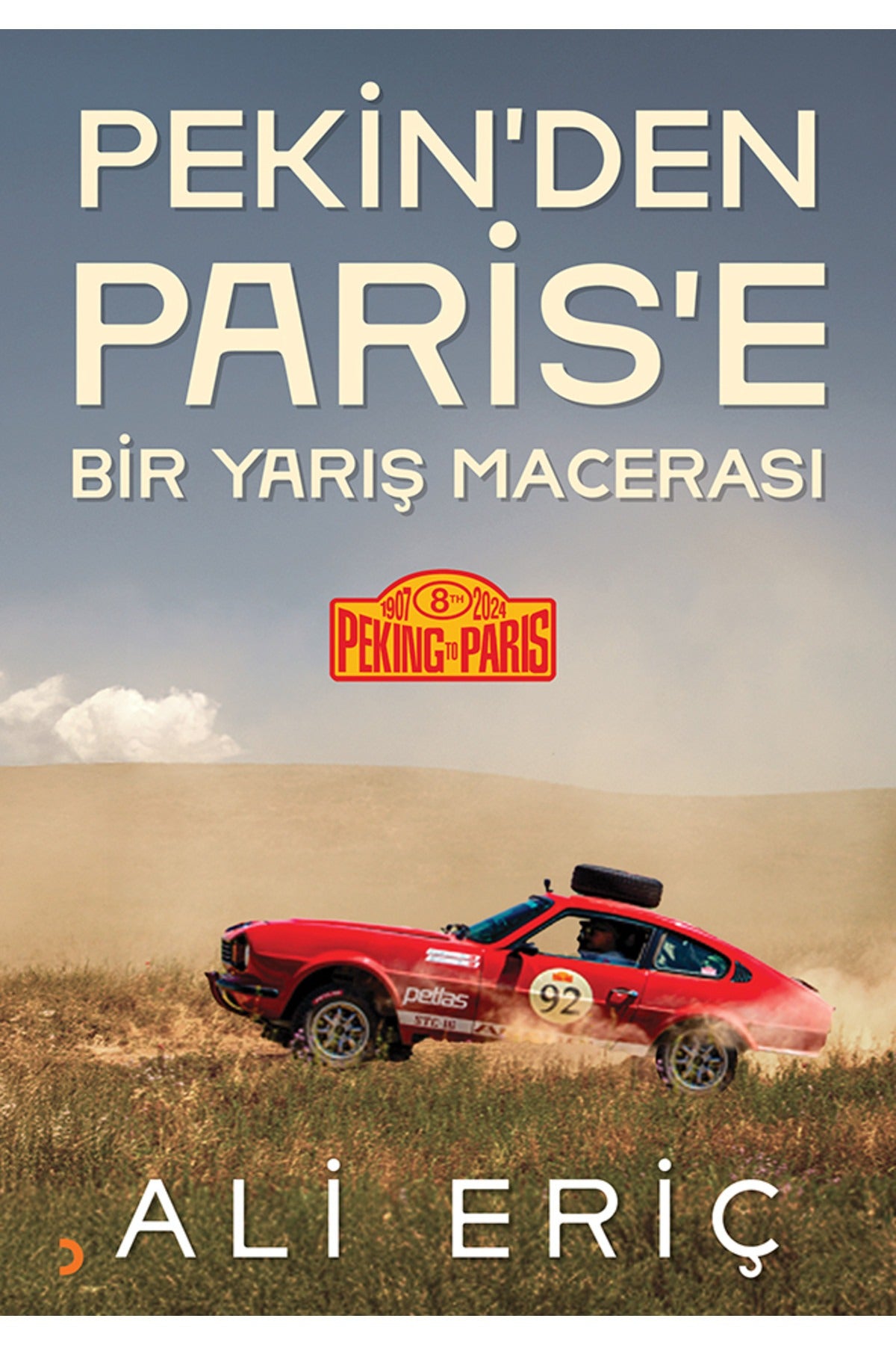 Pekin'den Paris'e Bir Yarış Macerası |Cinius (İnce Kapak)