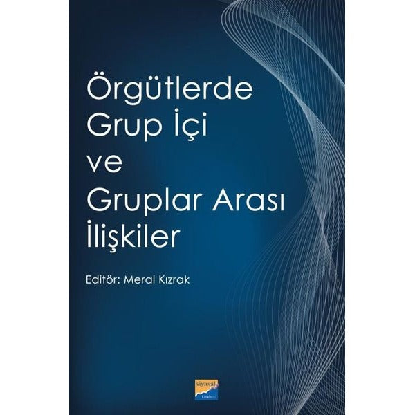 Örgütlerde Grup İçi ve Gruplar Arası İlişkiler