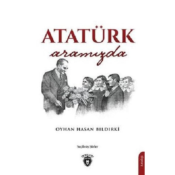 Atatürk Aramızda | Dorlion Yayınevi