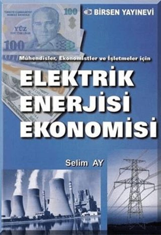 Elektrik Enerjisi Ekonomisi | Birsen Yayınevi (Ciltsiz)