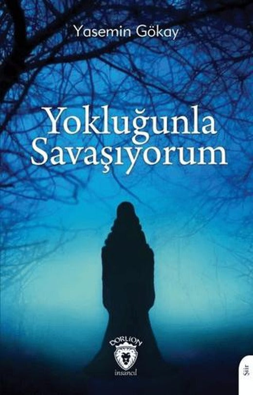 Yokluğunla Savaşıyorum | Dorlion Yayınları (Ciltsiz)