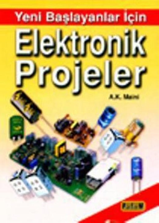 Yeni Başlayanlar İçin Elektronik Projeler | Bilim Teknik Yayınevi (İnce Kapak)