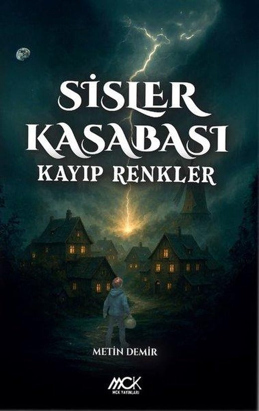 Sisler Kasabası - Kayıp Renkler | MCK Yayınları (İnce Kapak)
