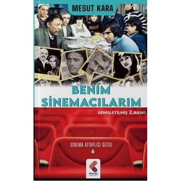 Benim Sinemacılarım - Sinema Kitaplığı Dizisi 6 | Klaros Yayınları