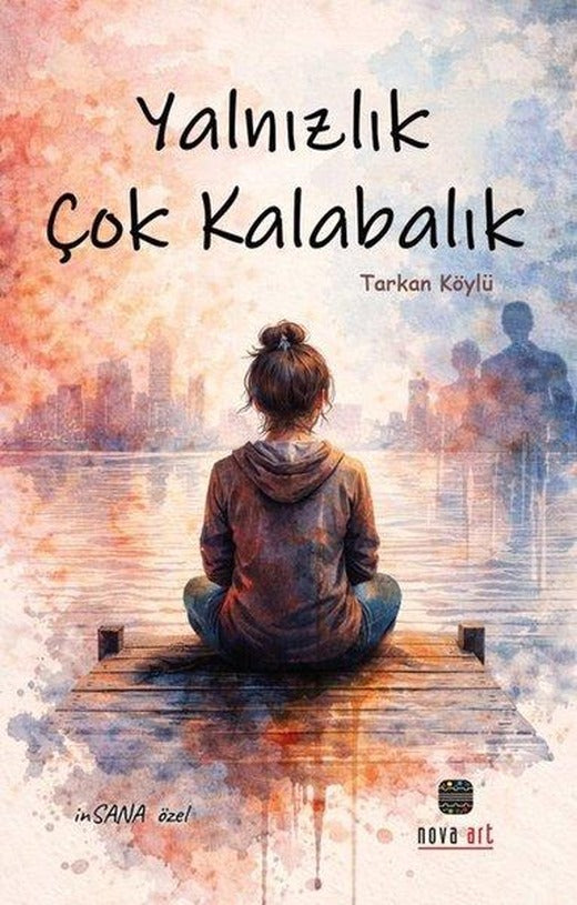 Yalnızlık Çok Kalabalık | Nova Art (İnce Kapak)