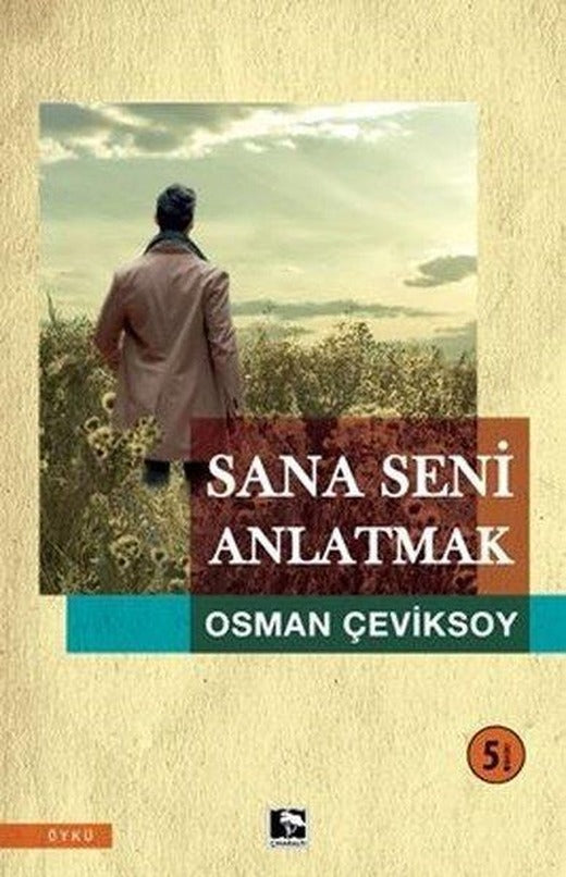 Sana Seni Anlatmak | Çınaraltı Yayınları (İnce Kapak)