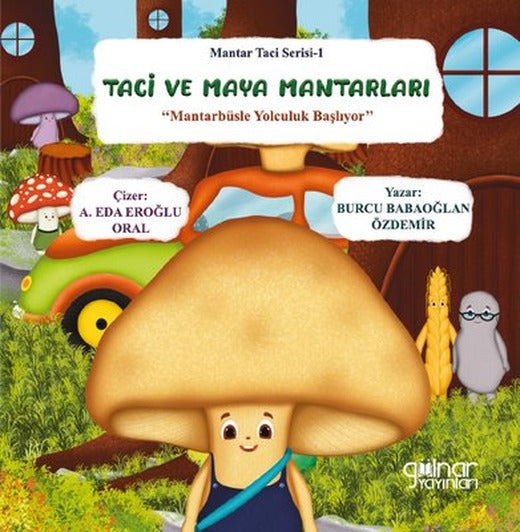 Taci ve Maya Mantarları - Mantar Taci Serisi 1 | Gülnar Yayınları (İnce Kapak)