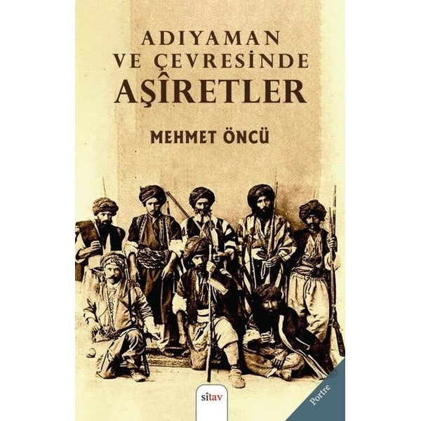 Adıyaman ve Çevresinde Aşiretler | Sitav yayınevi (İnce Kapak)
