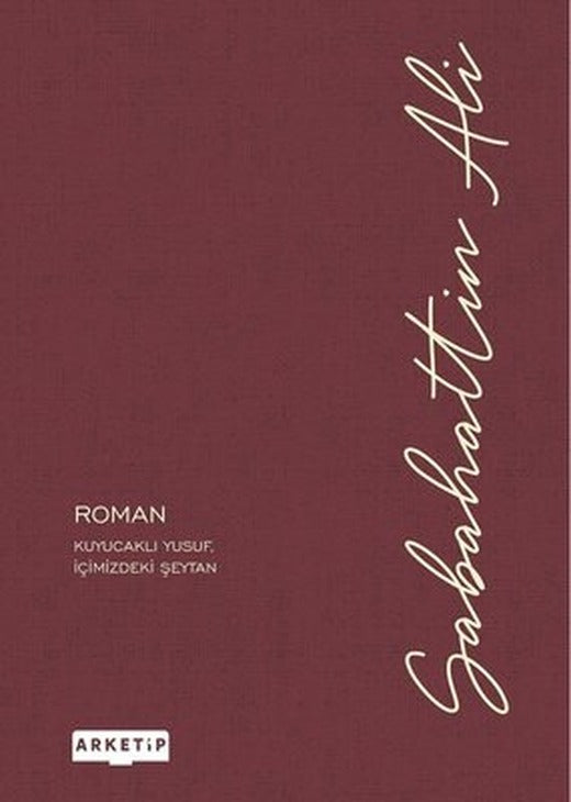 Romanlar: Kuyucaklı Yusuf-İçimizdeki Şeytan | Arketip Kitap