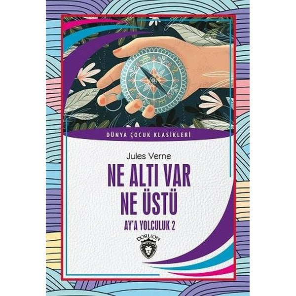 Ne Altı Var Ne Üstü - Ay'a Yolculuk 2 - Dünya Çocuk Klasikleri | Dorlion Yayınevi