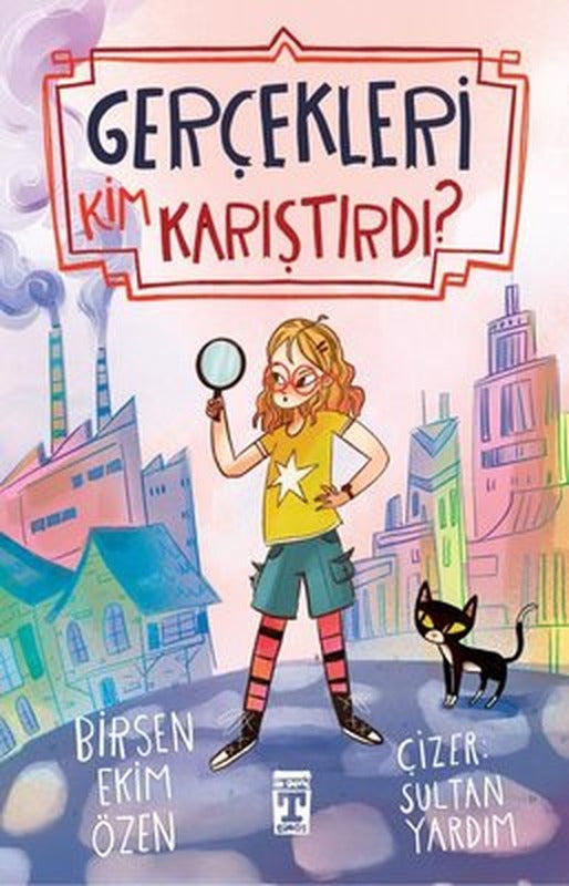 Gerçekleri Kim Karıştırdı? | Timaş İlk Genç (İnce Kapak )