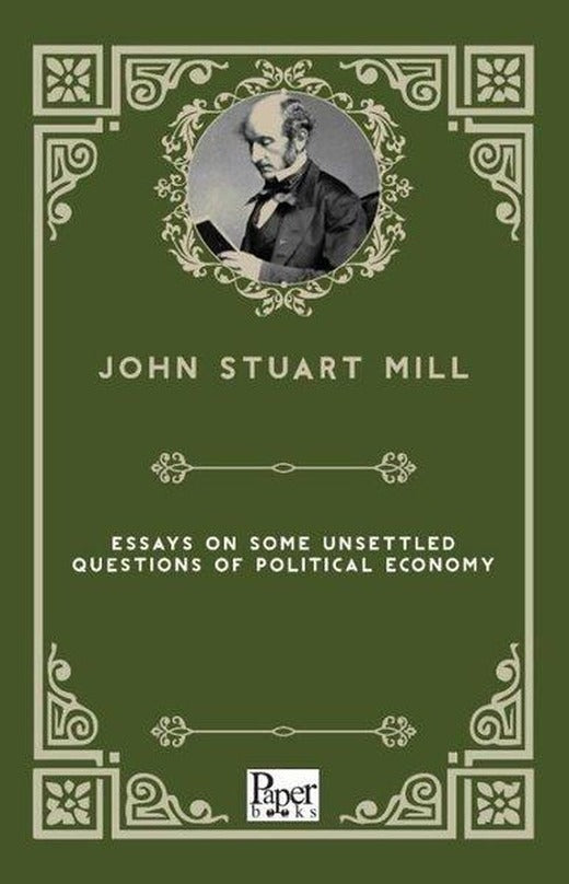 Essays on Some Unsettled Questions of Political Economy | Paper Books (İnce Kapak)