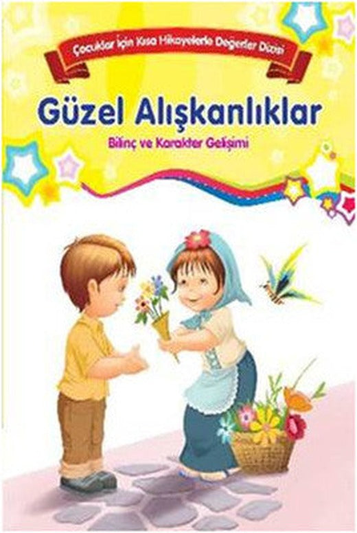 Çocuklar İçin Kısa Hikayelerle Değerler Dizisi Güzel Alışkanlıklar | Parıltı Yayınları