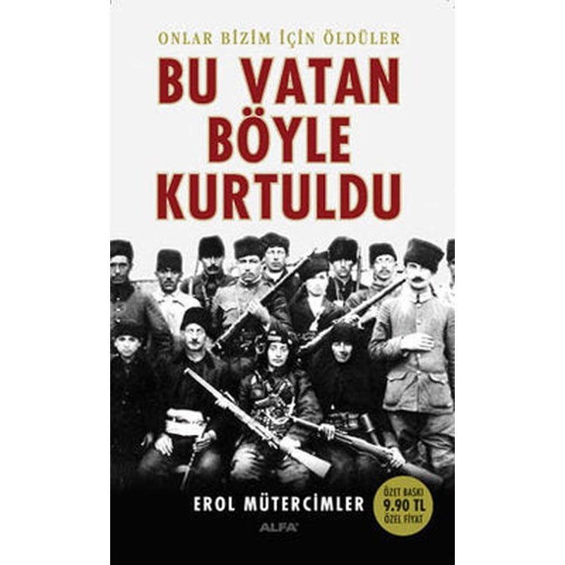 Bu Vatan Böyle Kurtuldu | Alfa Yayınları