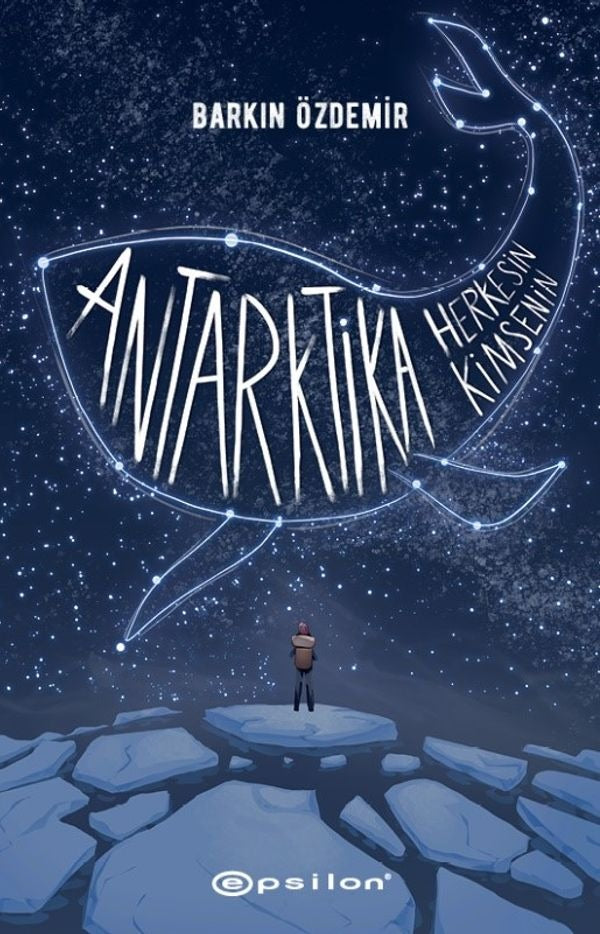 Antarktika Herkesin Antarktika Kimsenin | Epsilon Yayınevi