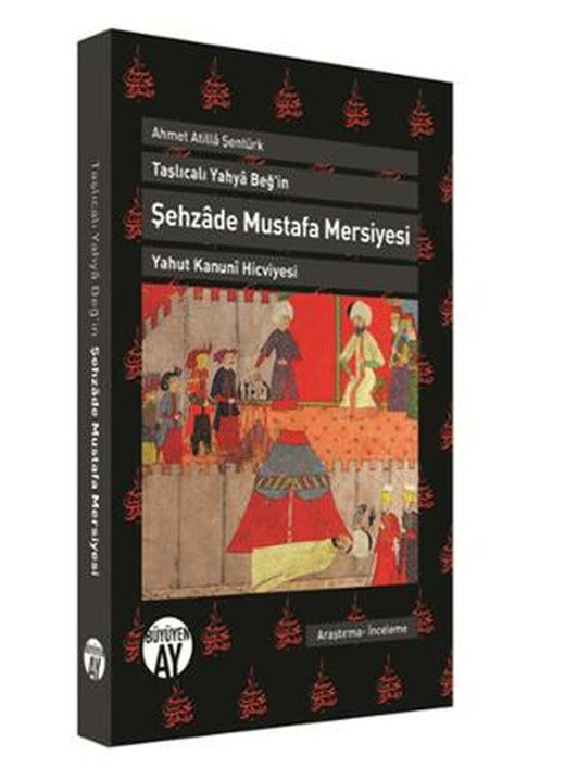 Şehzade Mustafa Mersiyesi | Büyüyen Ay Yayınları (Ciltsiz)