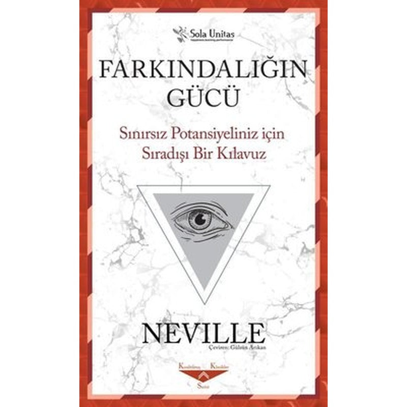 Farkındalığın Gücü - Sınırsız Potansiyeliniz için Sıradışı Bir Kılavuz | Sola Unitas