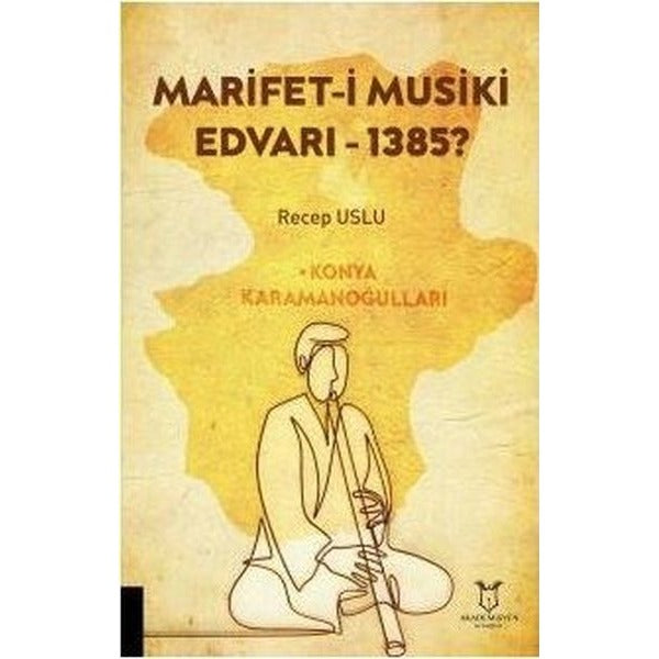 Marifet-ı Musiki Edvarı - 1385?