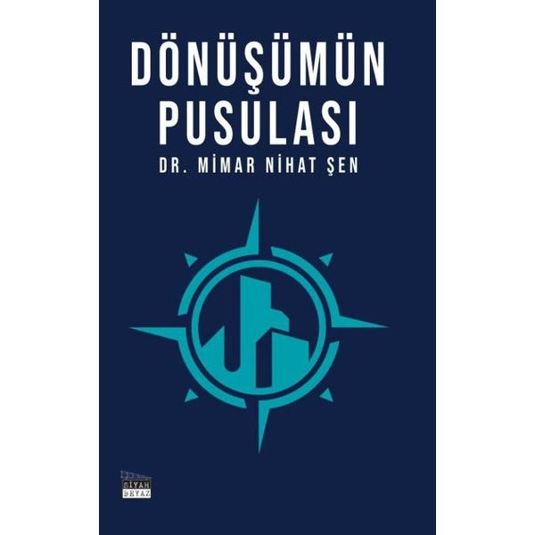 Dönüşümün Pusulası | Siyah Beyaz Yayınları (Ciltsiz)