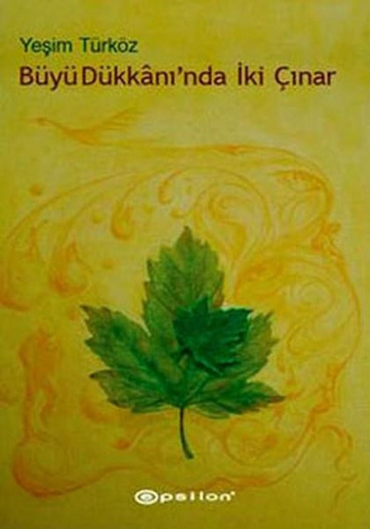 Büyü Dükkanı'nda İki Çınar | Epsilon Yayınevi - Hayatın İçinden Dizisi (İnce Kapak)