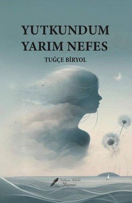 Yutkundum Yarım Nefes | Fısıldayan Kalemler Yayınları (İnce Kapak)