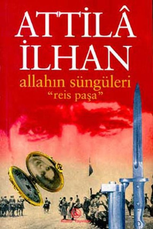 Allahın Süngüleri-Reis Paşa | İş Bankası Kültür Yayınları - Türk Edebiyatı (İnce Kapak)