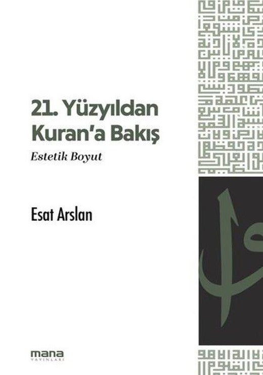 21. Yüzyıldan Kuran'a Bakış-Estetik Boyut | Mana Yayınları (İnce Kapak)