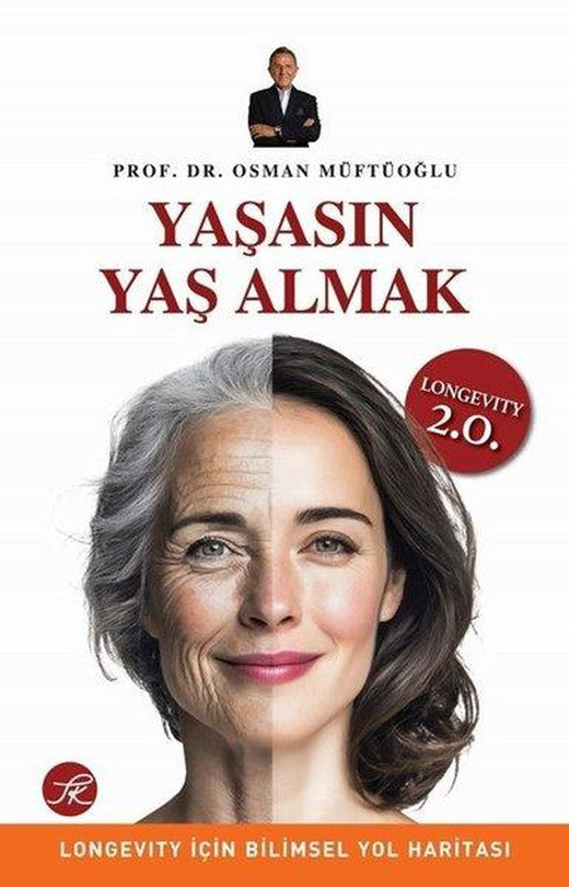 Yaşasın Yaş Almak - Longevity İçin Bilimsel Yol Haritası | TK Yayınları (İnce Kapak)