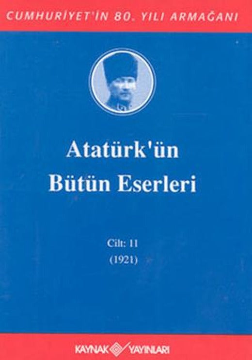 Atatürk'ün Bütün Eserleri Cilt: 11 (1921)