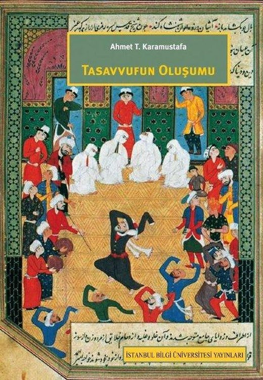Tasavvufun Oluşumu | İstanbul Bilgi Üniv.Yayınları (İnce Kapak)