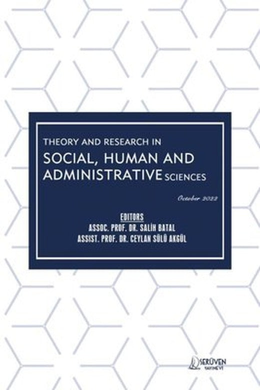 Theory and Research in Social Human and Administrative Sciences - October 2022 | Serüven Yayınevi